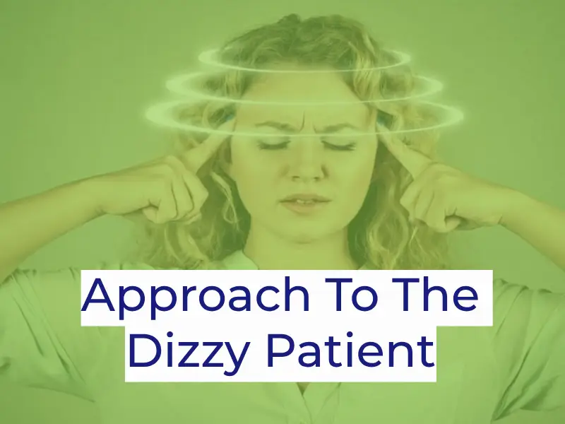 Approach To The Dizzy Patient